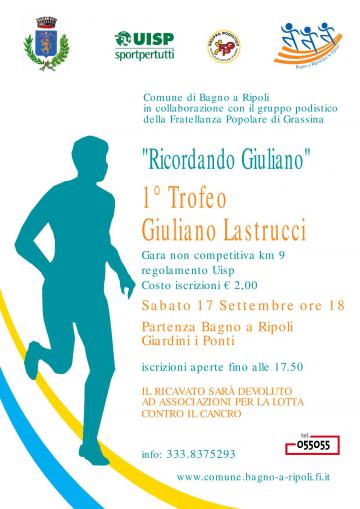Ricordando Giuliano... sabato 17 settembre 2016 il primo Trofeo Giuliano Lastrucci Ricordando Giuliano... sabato 17 settembre 2016 il primo Trofeo Giuliano Lastrucci