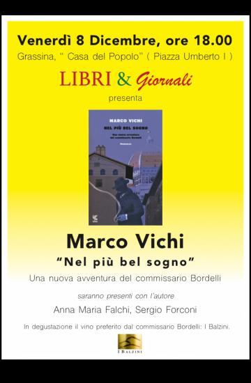Marco Vichi alla Casa del popolo di Grassina con le nuove avventure del commissario Bordelli Marco Vichi alla Casa del popolo di Grassina con le nuove avventure del commissario Bordelli